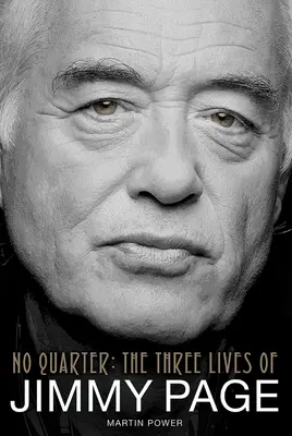 Martin Power : No Quarter - Les trois vies de Jimmy Page - Martin Power: No Quarter - The Three Lives of Jimmy Page