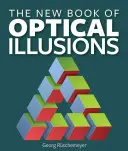 Le nouveau livre des illusions d'optique - The New Book of Optical Illusions