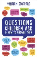 Les questions que posent les enfants et comment y répondre - Questions Children Ask & How to Answer Them