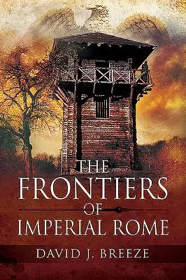 Les frontières de la Rome impériale - The Frontiers of Imperial Rome