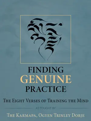 Trouver la pratique authentique : Les huit versets de l'entraînement de l'esprit - Finding Genuine Practice: The Eight Verses of Training the Mind