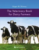 Le livre vétérinaire pour les éleveurs laitiers : 4e édition - The Veterinary Book for Dairy Farmers: 4th Edition