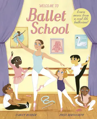 Bienvenue à l'école de danse : Rédigé par une ballerine professionnelle - Welcome to Ballet School: Written by a Professional Ballerina