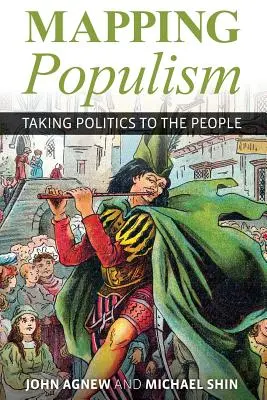 Cartographie du populisme : La politique au service du peuple - Mapping Populism: Taking Politics to the People