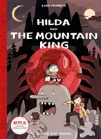 Hilda et le roi de la montagne : Hilda Tome 6 - Hilda and the Mountain King: Hilda Book 6