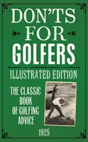 Don'ts for Golfers : Édition illustrée - Don'ts for Golfers: Illustrated Edition