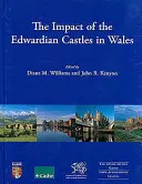 L'impact des châteaux édouardiens au Pays de Galles - The Impact of the Edwardian Castles in Wales