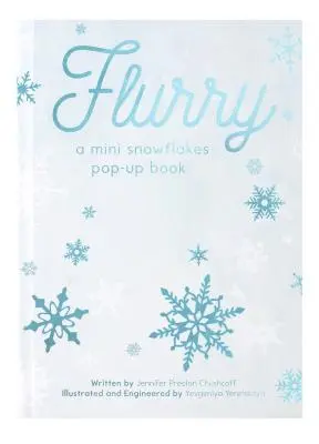 Flurry : Un mini livre pop-up sur les flocons de neige - Flurry: A Mini Snowflakes Pop-Up Book