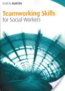 Compétences en matière de travail d'équipe pour les travailleurs sociaux - Teamworking Skills for Social Workers