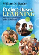 L'apprentissage par projet : Différencier l'enseignement pour le 21e siècle - Project-Based Learning: Differentiating Instruction for the 21st Century