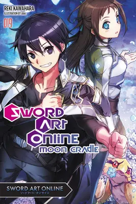 Sword Art Online 19 (Light Novel) : Le Berceau de la Lune - Sword Art Online 19 (Light Novel): Moon Cradle