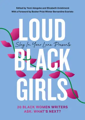 Loud Black Girls : 20 écrivaines noires s'interrogent : Quelle est la prochaine étape ? - Loud Black Girls: 20 Black Women Writers Ask: What's Next?