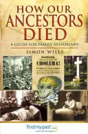 Comment sont morts nos ancêtres : un guide pour les historiens de famille - How Our Ancestors Died: A Guide for Family Historians