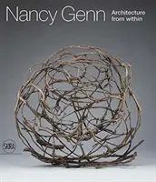 Nancy Genn : L'architecture de l'intérieur - Nancy Genn: Architecture from Within