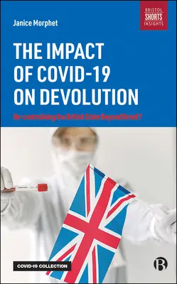 L'impact de la Covid-19 sur la dévolution : Recentraliser l'État britannique au-delà du Brexit ? - The Impact of Covid-19 on Devolution: Recentralising the British State Beyond Brexit?