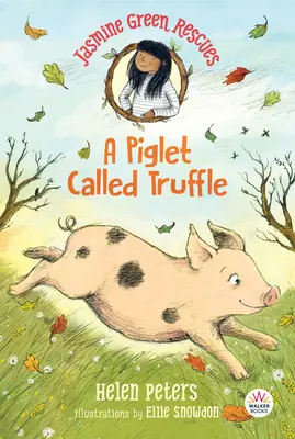 Jasmine Green Rescues : Un porcelet appelé Truffle - Jasmine Green Rescues: A Piglet Called Truffle