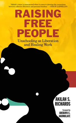 Élever des gens libres : La non-scolarisation comme travail de libération et de guérison - Raising Free People: Unschooling as Liberation and Healing Work