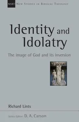 Identité et idolâtrie : L'image de Dieu et son inversion - Identity and Idolatry: The Image of God and Its Inversion