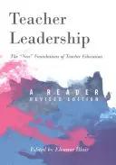 Leadership des enseignants : Les nouvelles bases de la formation des enseignants - Un lecteur - Édition révisée - Teacher Leadership: The New Foundations of Teacher Education - A Reader - Revised Edition