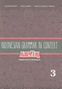 Grammaire indonésienne en contexte : Asyik Berbahasa Indonesia, Volume 3 - Indonesian Grammar in Context: Asyik Berbahasa Indonesia, Volume 3