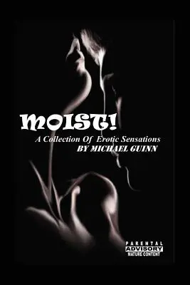 Moist ! Une collection de sensations érotiques - Moist! A Collection of Erotic Sensations