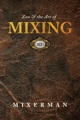 Zen et l'art du mixage - Zen and the Art of MIXING