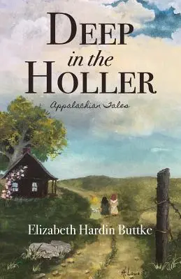 Au fond du trou : Contes des Appalaches - Deep in the Holler: Appalachian Tales