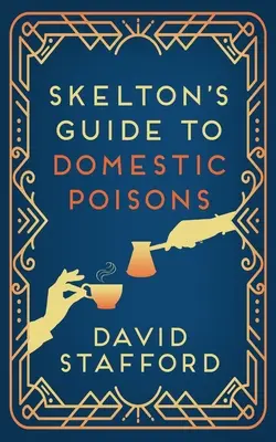 Guide des poisons domestiques de Skelton - Skelton's Guide to Domestic Poisons