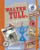 L'album de Walter Tull - Walter Tull's Scrapbook