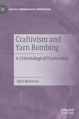 Craftivisme et Yarn Bombing : Une exploration criminologique - Craftivism and Yarn Bombing: A Criminological Exploration