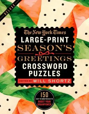 Mots croisés du New York Times : 150 énigmes faciles à difficiles pour stimuler vos capacités cérébrales - The New York Times Large-Print Season's Greetings Crossword Puzzles: 150 Easy to Hard Puzzles to Boost Your Brainpower