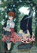 La Fiancée des Anciens Mages Vol. 2 - The Ancient Magus' Bride Vol. 2