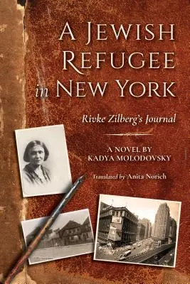 Une réfugiée juive à New York : Le journal de Rivke Zilberg - A Jewish Refugee in New York: Rivke Zilberg's Journal