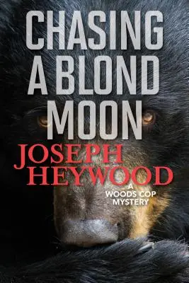 À la poursuite d'une lune blonde : Le mystère d'un flic des bois - Chasing a Blond Moon: A Woods Cop Mystery