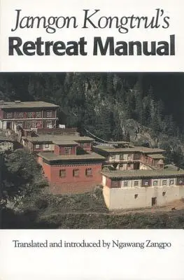 Manuel de retraite de Jamgon Kongtrul - Jamgon Kongtrul's Retreat Manual