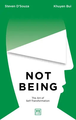 Ne pas être : Une vision plus grande et plus audacieuse de qui nous sommes - Not Being: A Bigger and Bolder Vision of Who We Are