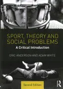 Sport, théorie et problèmes sociaux : Une introduction critique - Sport, Theory and Social Problems: A Critical Introduction