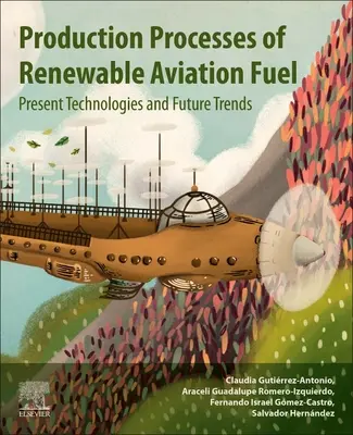 Processus de production de carburants aéronautiques renouvelables : technologies actuelles et tendances futures - Production Processes of Renewable Aviation Fuel: Present Technologies and Future Trends