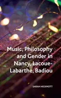 Musique, philosophie et genre chez Nancy, Lacoue-Labarthe, Badiou - Music, Philosophy and Gender in Nancy, Lacoue-Labarthe, Badiou
