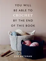 Vous saurez faire du crochet à la fin de ce livre - You Will Be Able to Crochet by the End of This Book