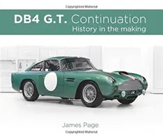 Aston Martin Db4 G.T. Continuation : L'histoire en marche - Aston Martin Db4 G.T. Continuation: History in the Making