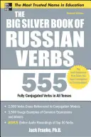 Le grand livre d'argent des verbes russes : 555 verbes entièrement conjugués à tous les temps - The Big Silver Book of Russian Verbs: 555 Fully Conjugated Verbs in All Tenses