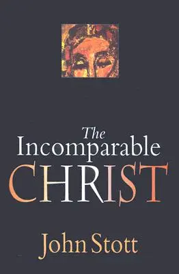 Le Christ incomparable - The Incomparable Christ