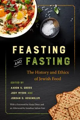 Festin et jeûne : L'histoire et l'éthique de l'alimentation juive - Feasting and Fasting: The History and Ethics of Jewish Food