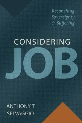 Considérer le travail : Réconcilier la souveraineté et la souffrance - Considering Job: Reconciling Sovereignty and Suffering