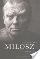 Milosz - Une biographie - Milosz - A Biography