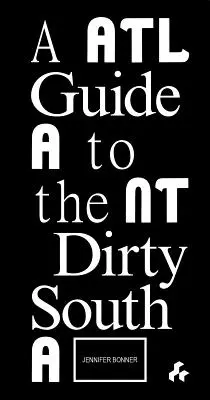 Guide du sud sale d'Atlanta - Guide to the Dirty South Atlanta
