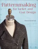 Patronage pour la conception de vestes et de manteaux - Patternmaking for Jacket and Coat Design