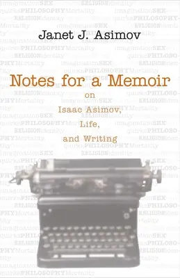 Notes pour un mémoire : Sur Isaac Asimov, la vie et l'écriture - Notes for a Memoir: On Isaac Asimov, Life, and Writing