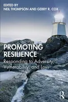 Promouvoir la résilience : Répondre à l'adversité, à la vulnérabilité et à la perte - Promoting Resilience: Responding to Adversity, Vulnerability, and Loss